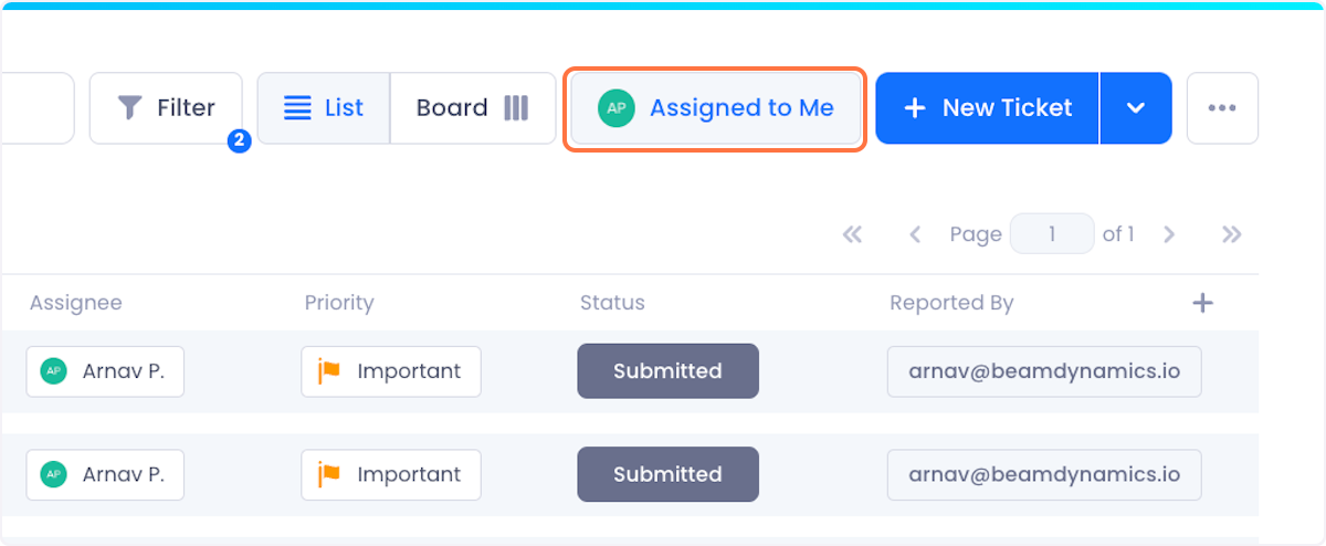 To easily surface all tickets assigned to yourself, click on the Assigned to Me button at the top of the screen.