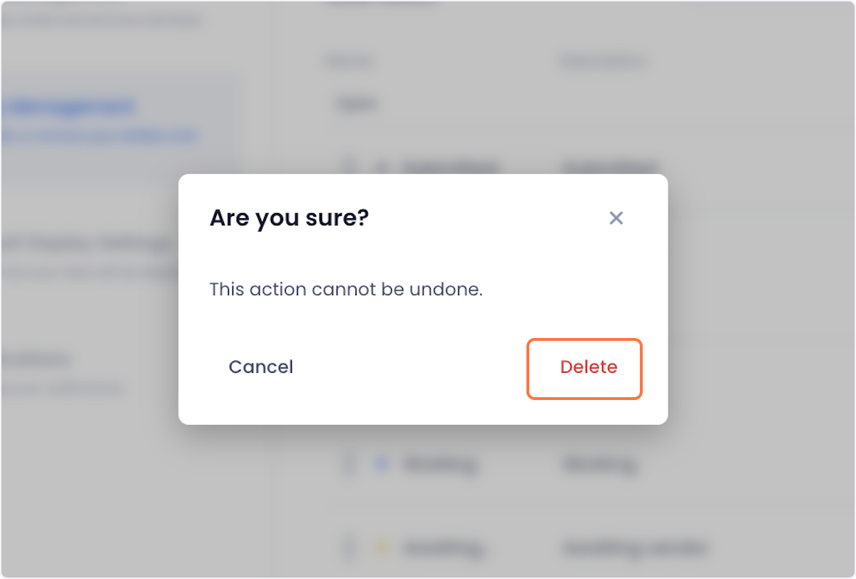 Confirm your deletion by clicking on Delete in the ensuing popup.